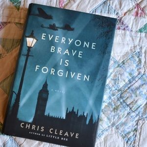 Everyone Brave Is Forgiven by Chris Cleave